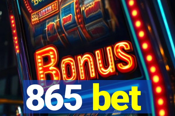 865 bet